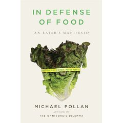 In Defense of Food: An Eater’s Manifesto (Hardcover) by Michael Pollan (Author)