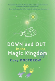 Down and Out in the Magic Kingdom by Cory Doctorow