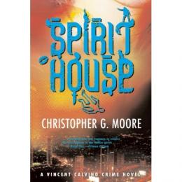 Spirit House,\" by Christopher G. Moore